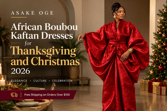 African Boubou Kaftan Dresses for Thanksgiving and Christmas 2026, The ASAKE-OGE Holiday Collection